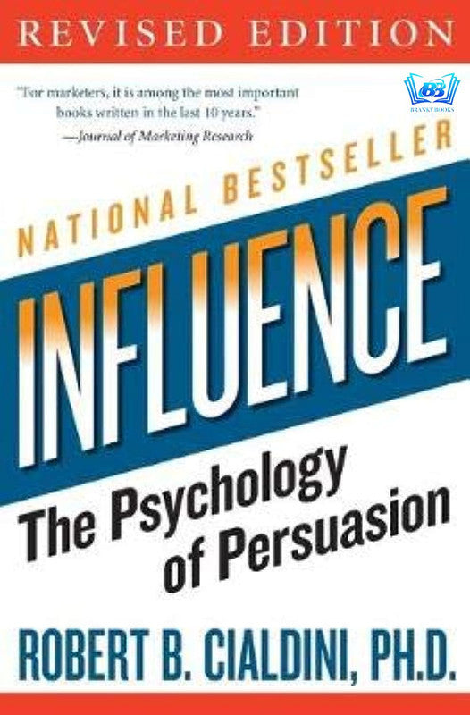 INFLUENCE: THE PSYCHOLOGY OF PERSUASION