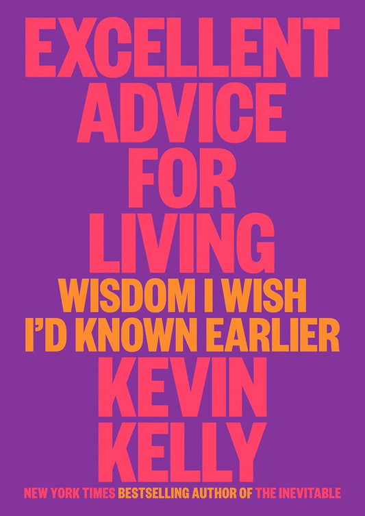 EXCELLENT ADVICE FOR LIVING