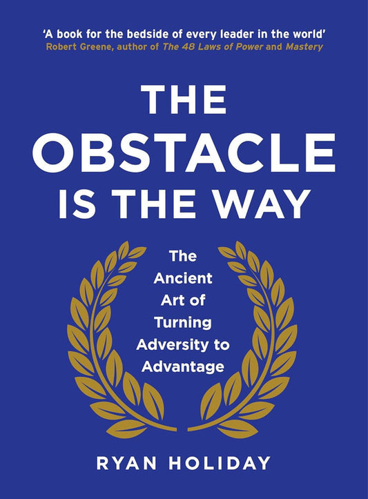 OBSTACLE IS THE WAY