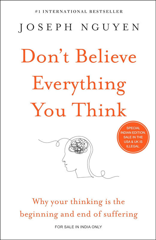 DON'T BELIEVE EVERYTHING YOU THINK