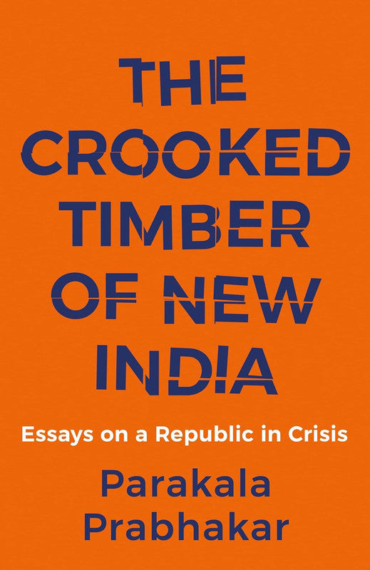 THE CROOKED TIMBER OF NEW INDIA